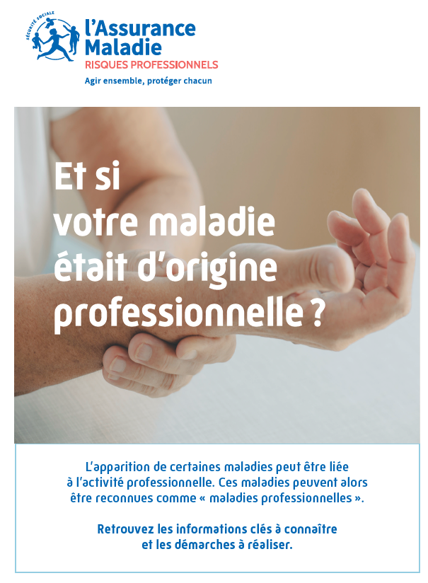 Brochure - Et si votre maladie était d’origine professionnelle ?